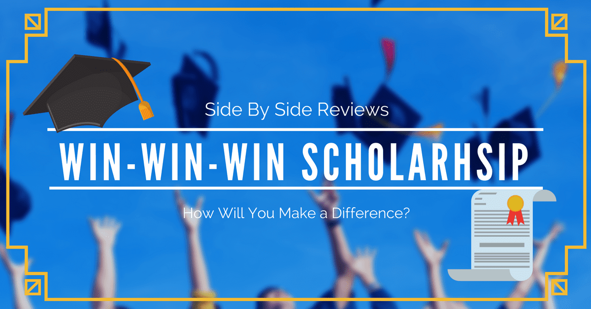 Side by Side Reviews Win Win Win Scholarship Opportunity