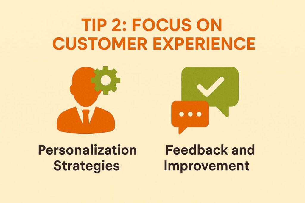 Tip 2: Focus on Customer Experience